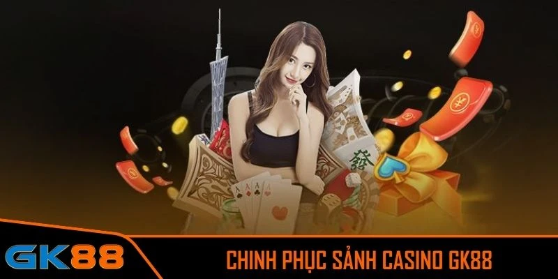 Chinh phục sảnh sòng bạc GK88 đỉnh cao có 1 0 2