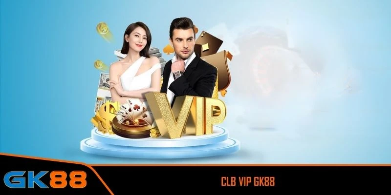 CLB VIP GK88