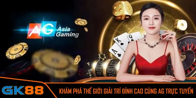 Cơ hội bùng nổ cảm xúc cùng AG trực tuyến ngay hôm nay