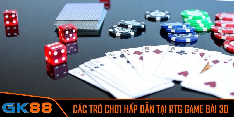 Hàng loạt trò chơi hấp dẫn tại RTG game bài 3D