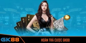 Hoàn trả cược GK88