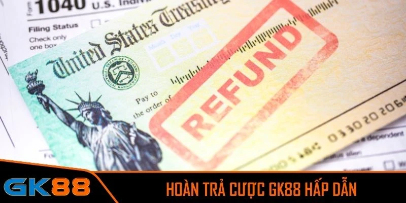 Hoàn trả cược GK88 hấp dẫn cho người tham gia