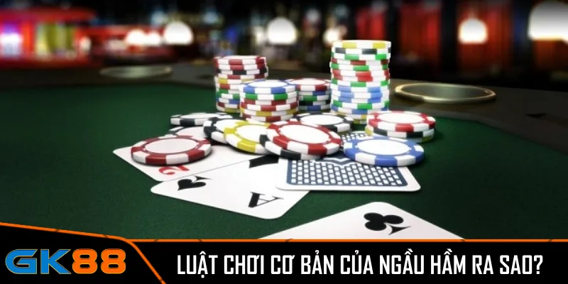 Luật chơi cơ bản của ngầu hầm ra sao?