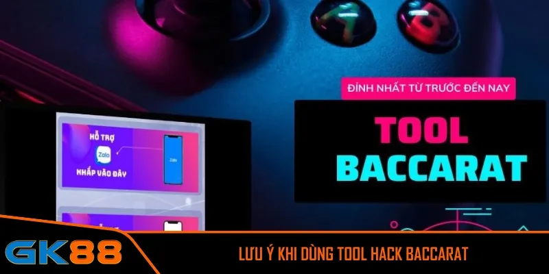 Lưu ý khi dùng tool hack Baccarat