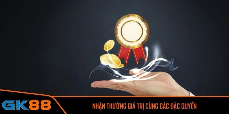 Nhận thưởng thăng cấp giá trị cùng các đặc quyền hấp dẫn