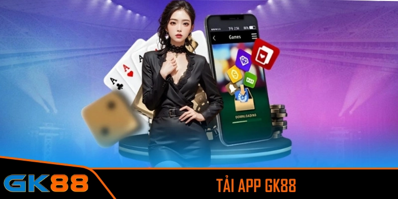 Tải app GK88