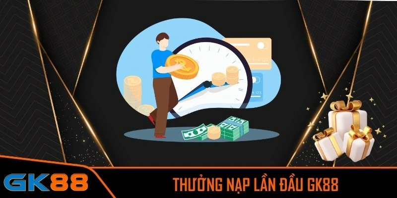 Thưởng nạp lần đầu GK88