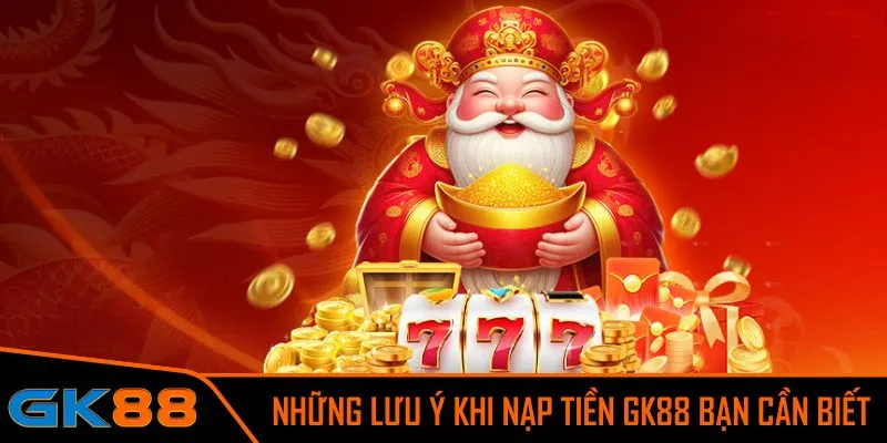 Tối ưu hóa trải nghiệm chơi game với nạp tiền GK88