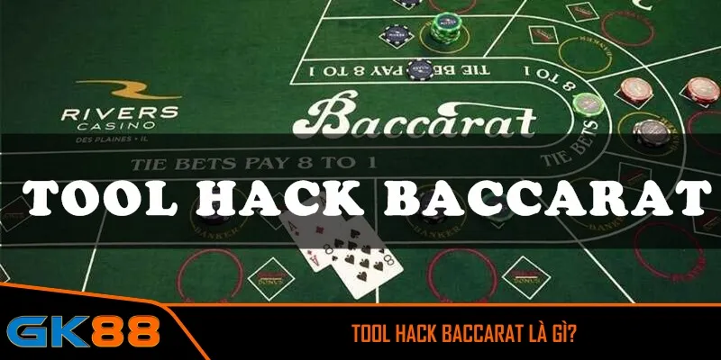 Tool hack Baccarat là gì