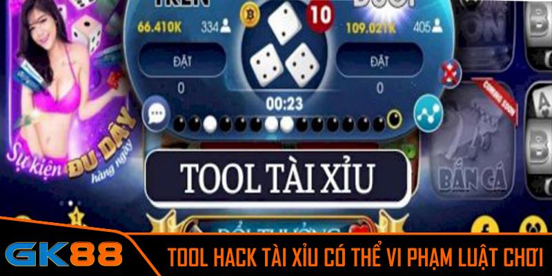 Tool hack tài xỉu có thể vi phạm luật chơi