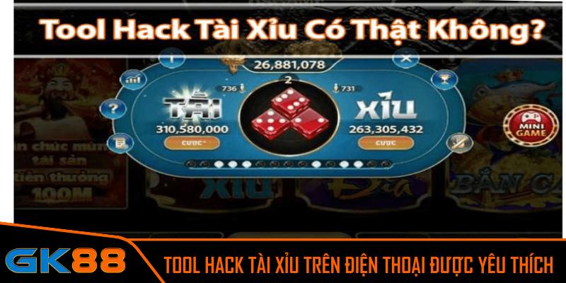 Tool hack tài xỉu trên điện thoại được yêu thích