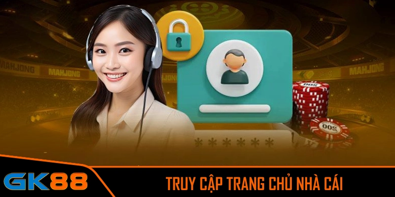 Truy cập đúng trang đăng ký GK88 chính thức