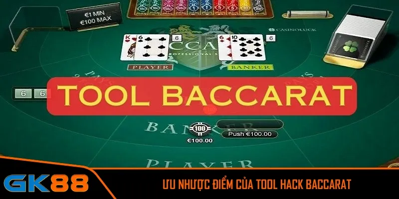 Ưu nhược điểm tool hack Baccarat